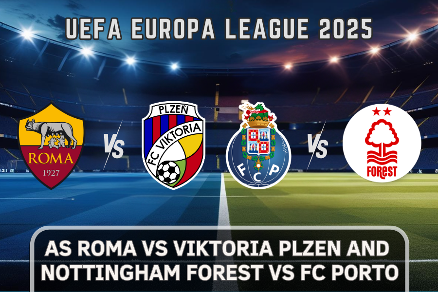 UEFA Europa League 2025: Roma vs Plzen & Forest vs Porto